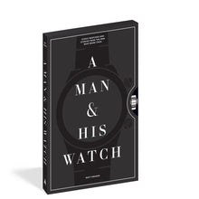 Load image into Gallery viewer, A Man &amp; His Watch: Iconic Watches and Stories from the Men Who Wore Them
