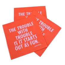 Load image into Gallery viewer, Beverage Napkins - The Trouble With Trouble
