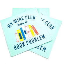 Load image into Gallery viewer, Beverage Napkins - My Wine Club Has A Book Problem
