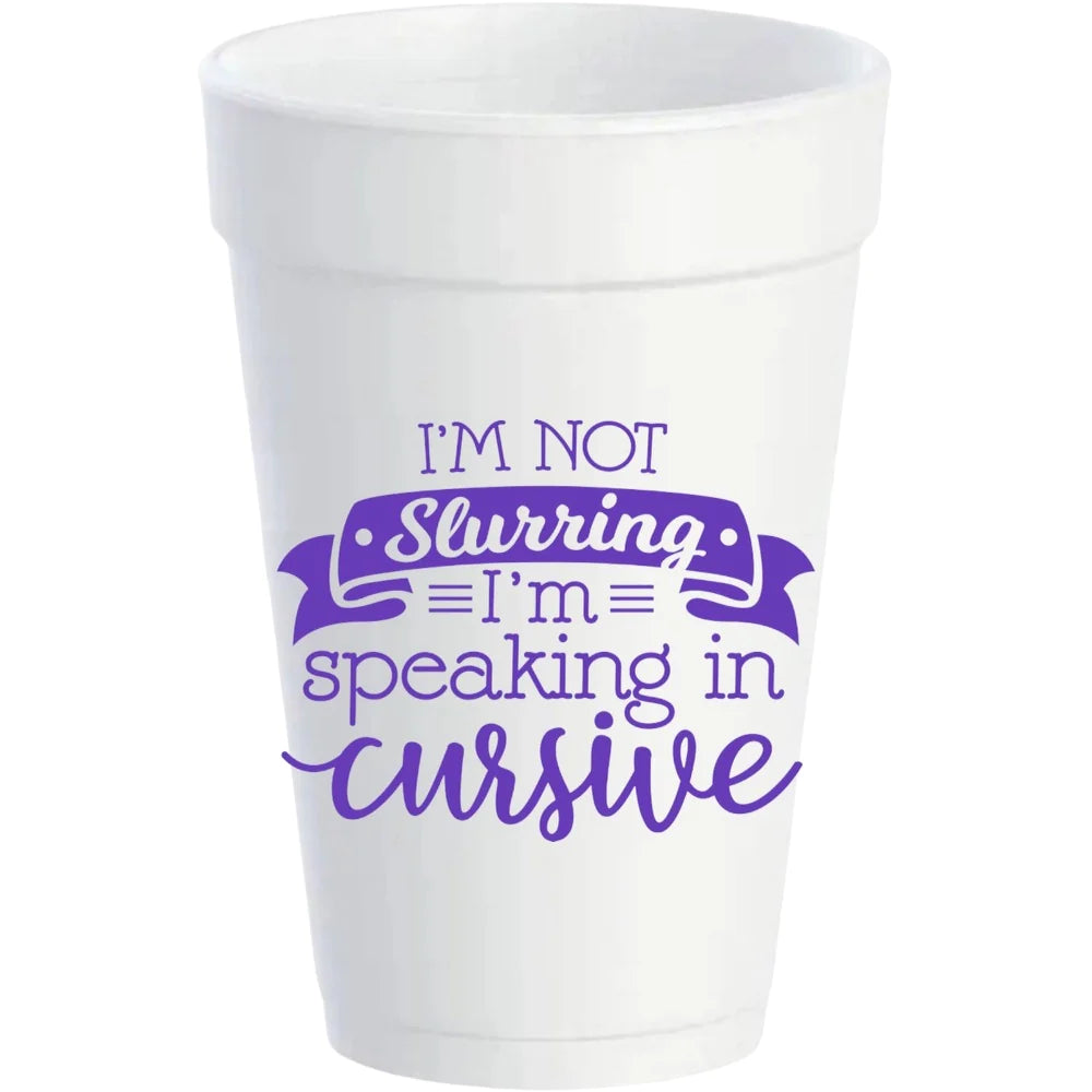 Foam Cups - I'm Not Slurring